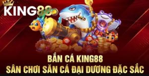 bắn cá King88