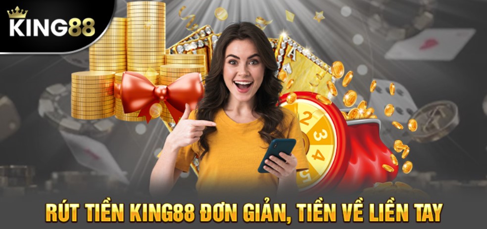 Hướng dẫn rút tiền King88 dễ dàng, đơn giản 